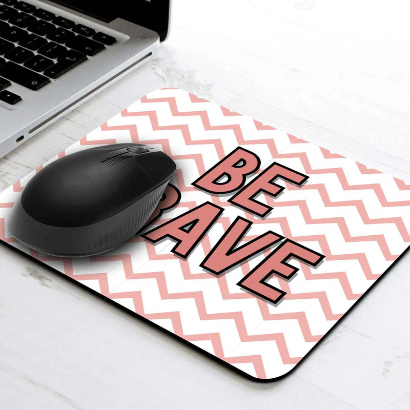 Be Brave Mouse Pad