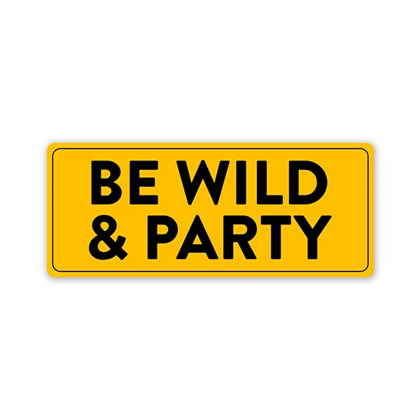 Be Wild & Party Car Bumper Sticker