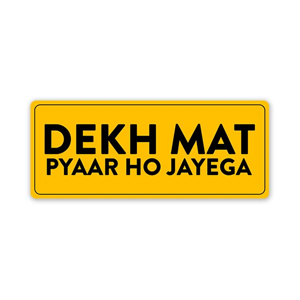 Dekh Mat Pyaar Ho Jayega Bumper Sticker
