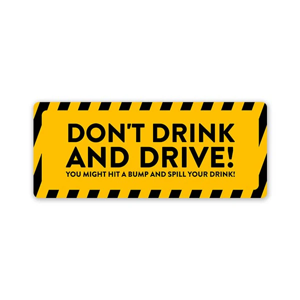 Don'T Drink And Drive! Car Bumper Sticker