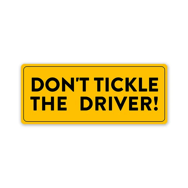 Don'T Tickle The Driver! Car Bumper Sticker