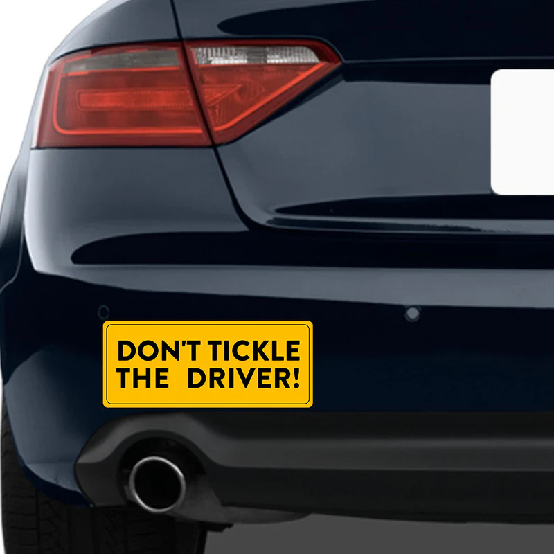Don'T Tickle The Driver! Car Bumper Sticker - Image 2