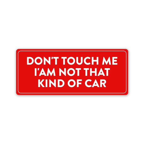 Don'T Touch Me Car Bumper Sticker