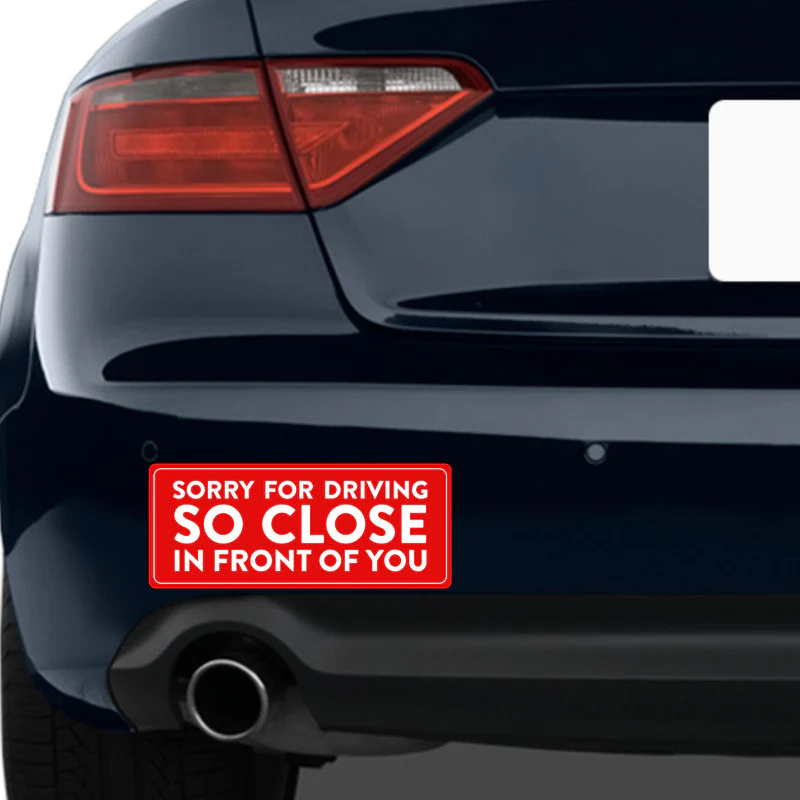 Driving So Close Car Bumper Sticker - Image 2