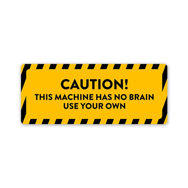 This Machine Has No Brain Car Bumper Sticker